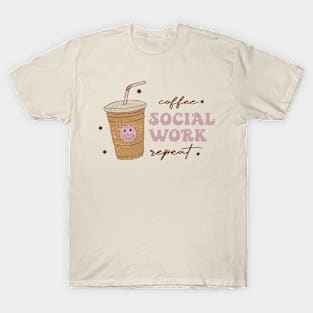 Coffee social work repeat T-Shirt